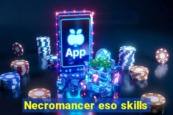 Necromancer eso skills